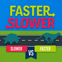 Faster or Slower